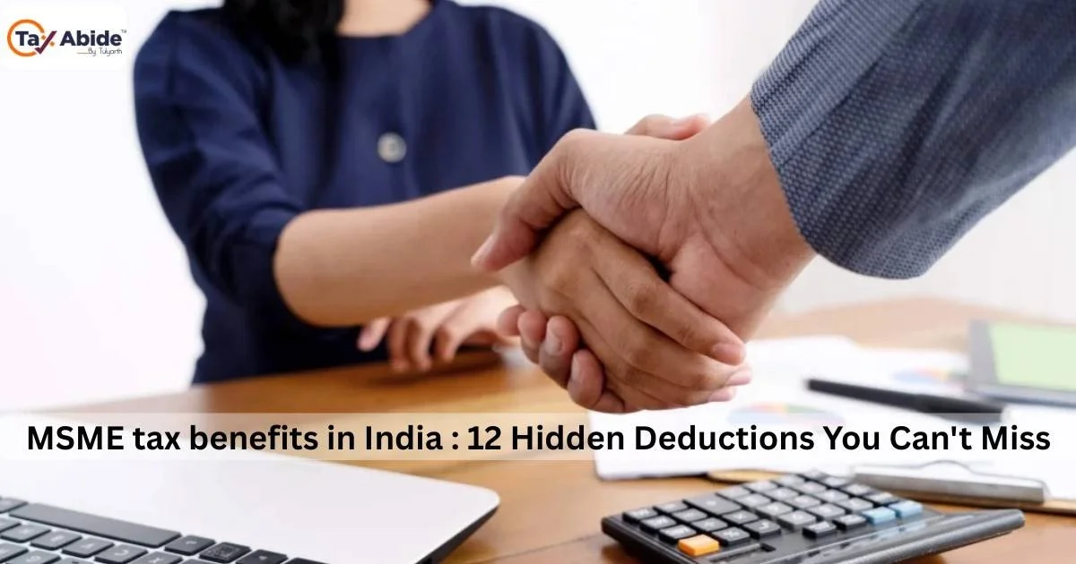 MSME tax benefits in India : 12 Hidden Deductions You Can't Miss